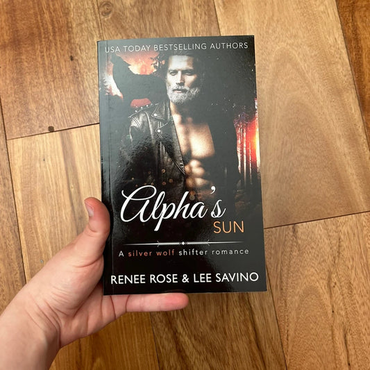 Bad Boy Alphas Book 13: Alpha's Sun - Signed Paperback Renee Rose® Romance