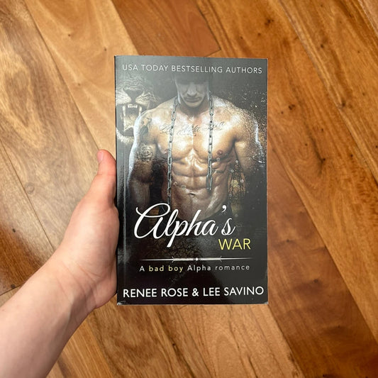 Bad Boy Alphas Book 7: Alpha's War - Signed Paperback Renee Rose® Romance