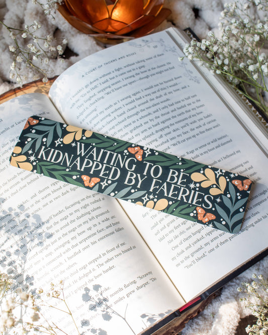 Bookmark - Waiting To Be Kidnapped By Faeries Smitten Booktique