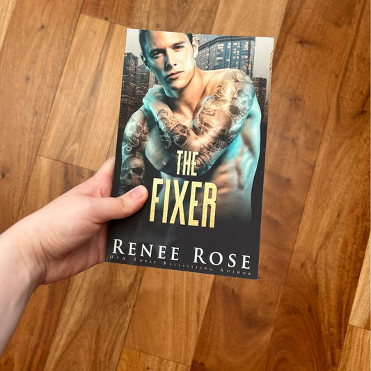 Chicago Bratva Book 2: The Fixer - Signed Paperback Renee Rose® Romance