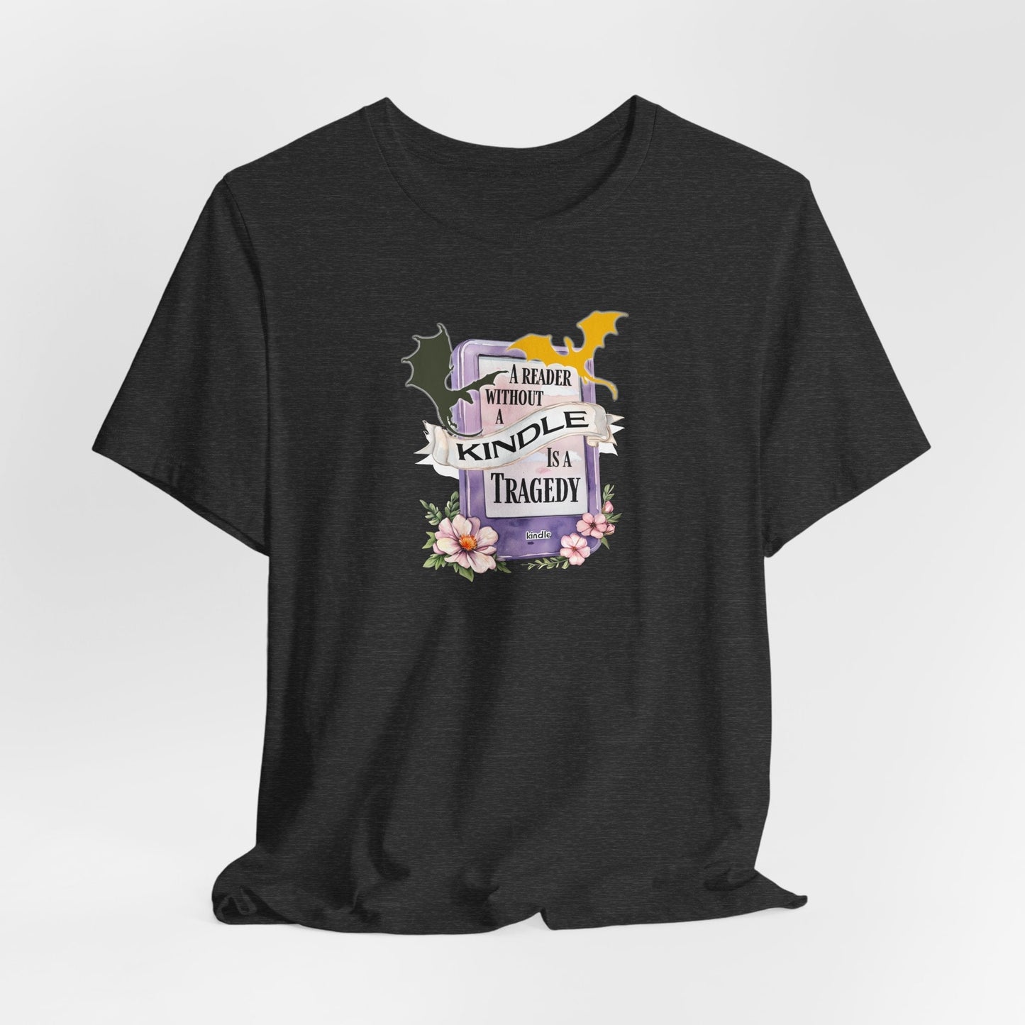 A Reader Without a Kindle Is a Tragedy T-Shirt – Fourth Wing Inspired Bookish Tee