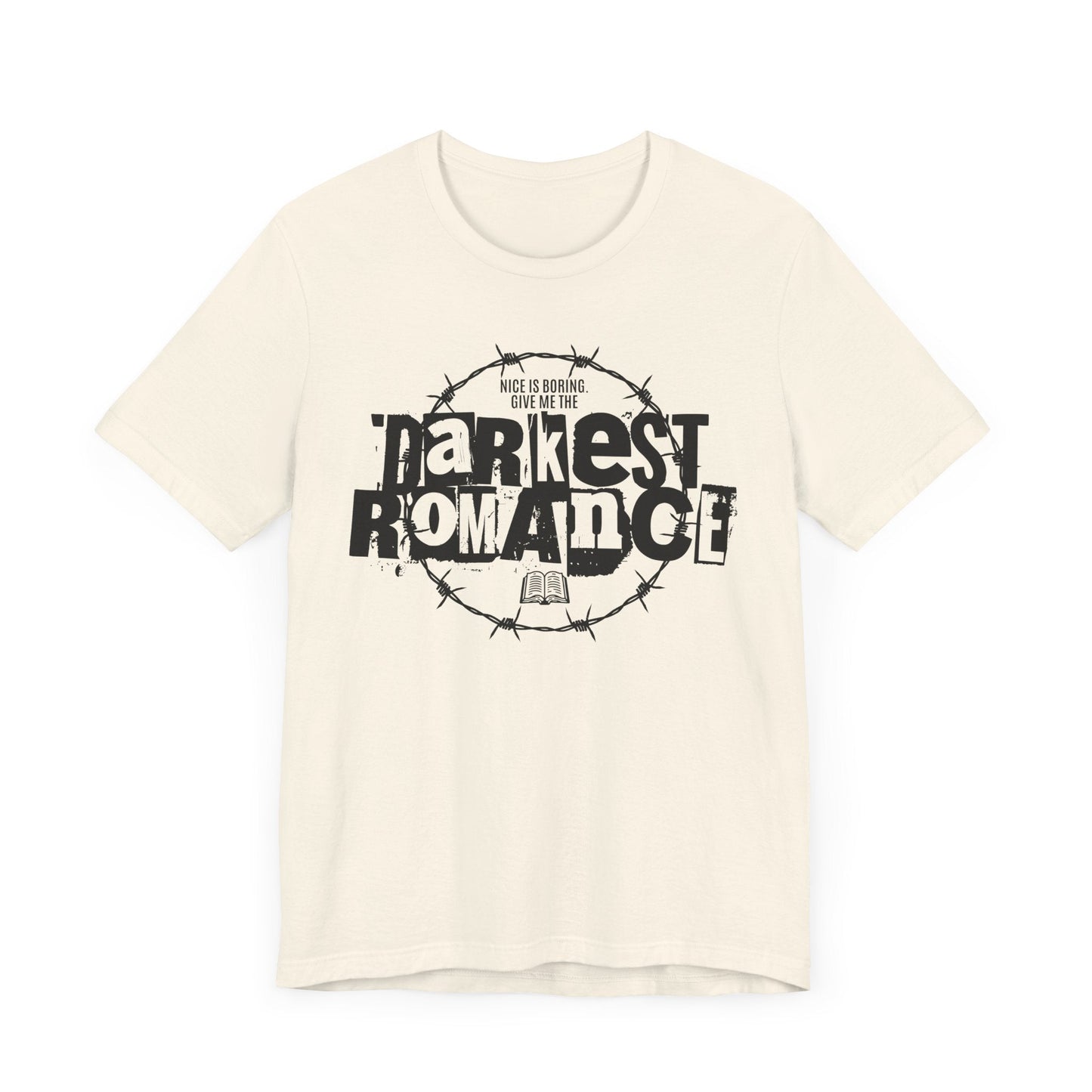 Nice Is Boring T-Shirt – Give Me the Darkest Romance Graphic Tee Offbeat Opulence