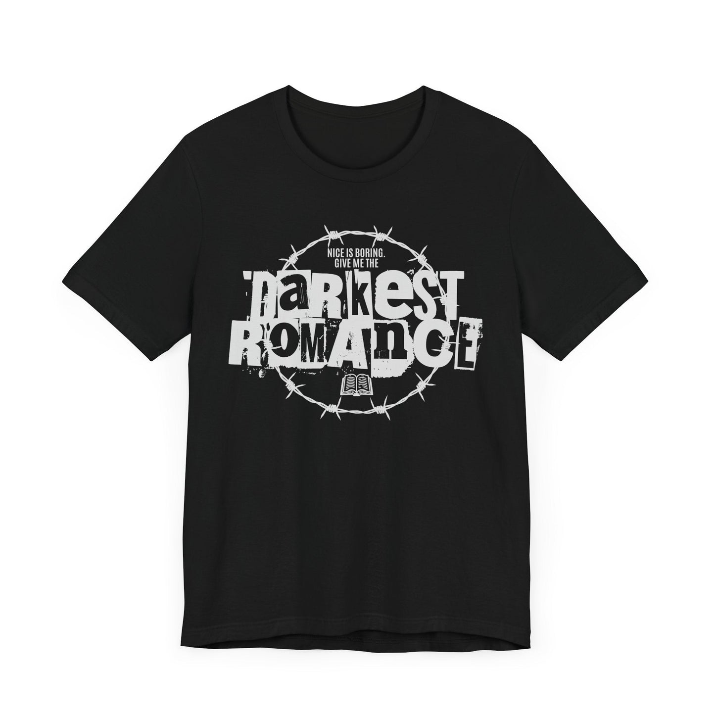 Nice Is Boring T-Shirt – Give Me the Darkest Romance Graphic Tee Offbeat Opulence
