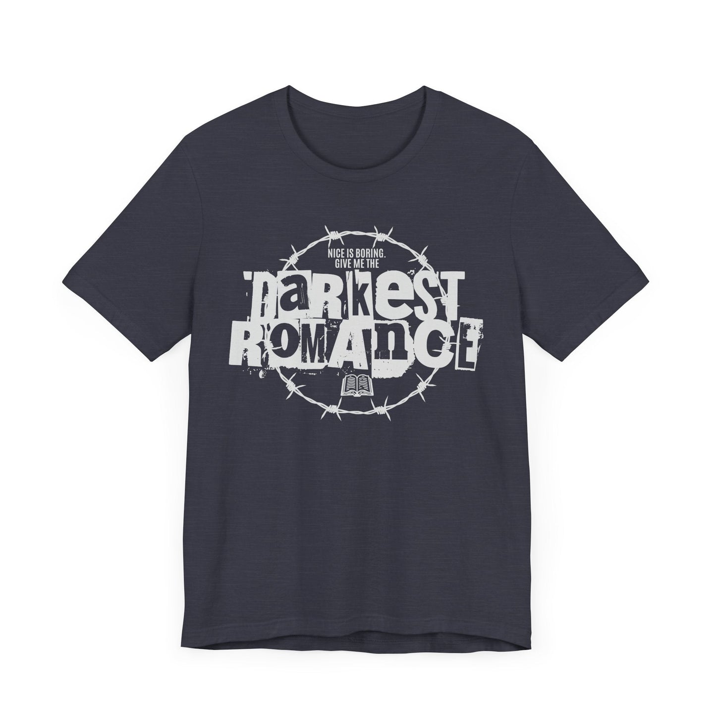 Nice Is Boring T-Shirt – Give Me the Darkest Romance Graphic Tee Offbeat Opulence