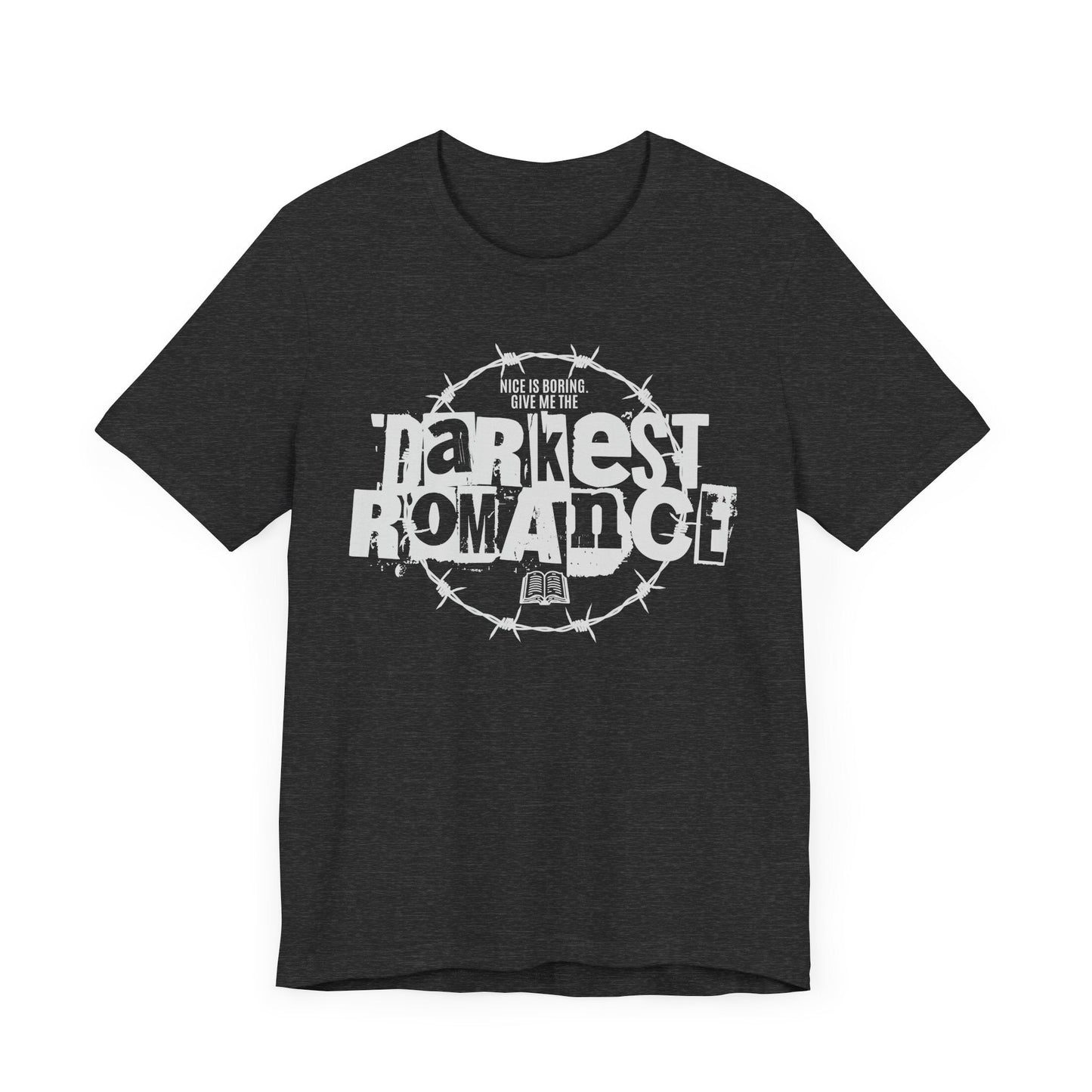 Nice Is Boring T-Shirt – Give Me the Darkest Romance Graphic Tee Offbeat Opulence