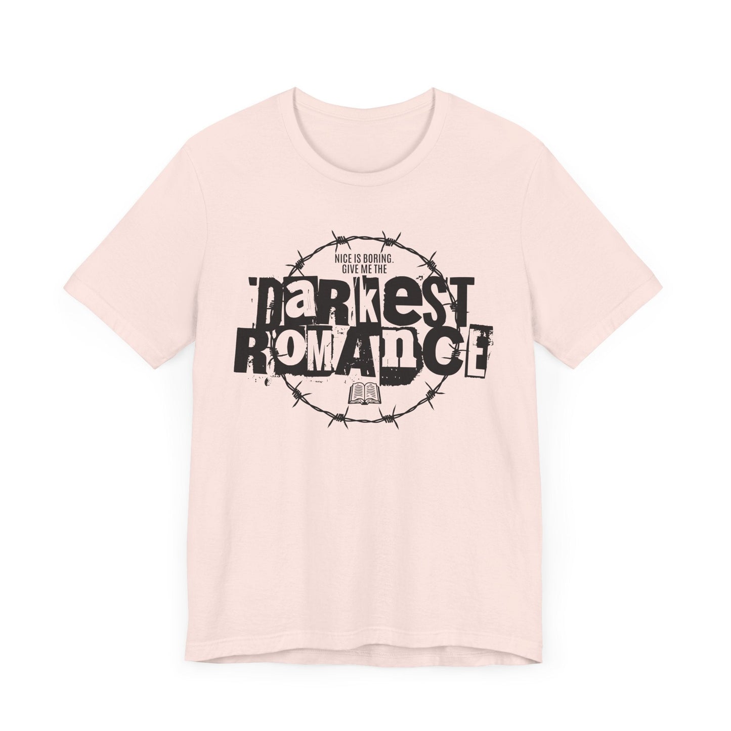 Nice Is Boring T-Shirt – Give Me the Darkest Romance Graphic Tee Offbeat Opulence