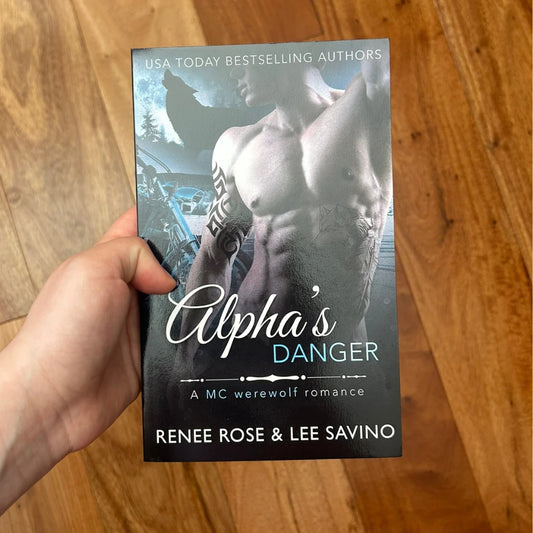Bad Boy Alphas Book 2: Alpha's Danger - Signed Paperback Renee Rose® Romance