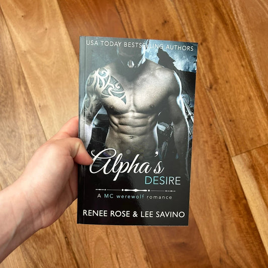 Bad Boy Alphas Book 6: Alpha's Desire - Signed Paperback Renee Rose® Romance