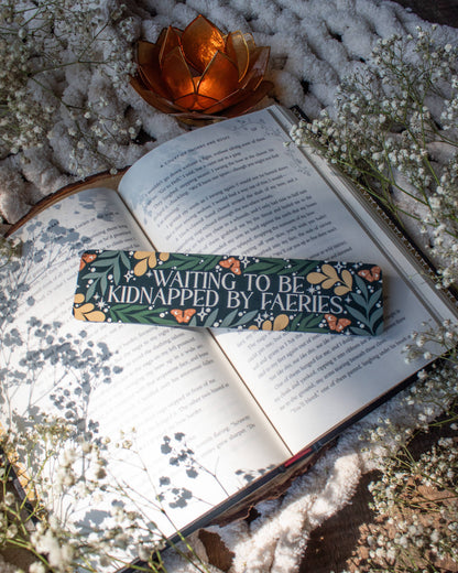 Bookmark - Waiting To Be Kidnapped By Faeries Smitten Booktique