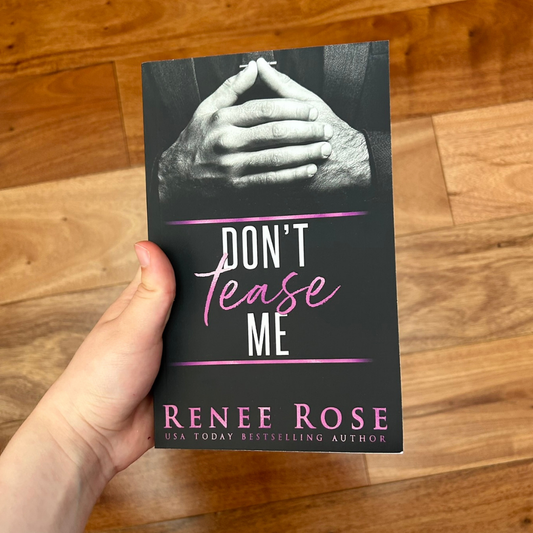 Made Men Book 1: Don't Tease Me - Signed Paperback Renee Rose® Romance