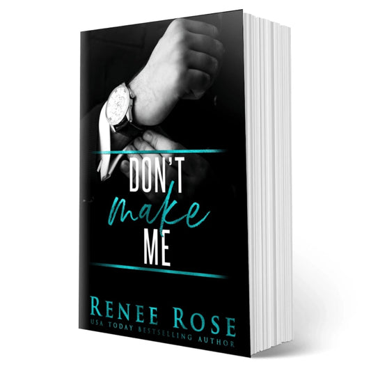 Made Men Book 3: Don't Make Me - Signed Paperback Renee Rose® Romance