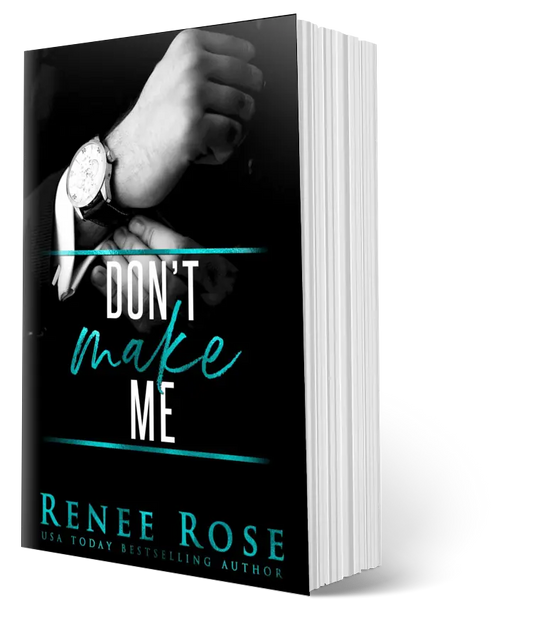 Made Men Book 3: Don't Make Me - Signed Paperback Renee Rose® Romance