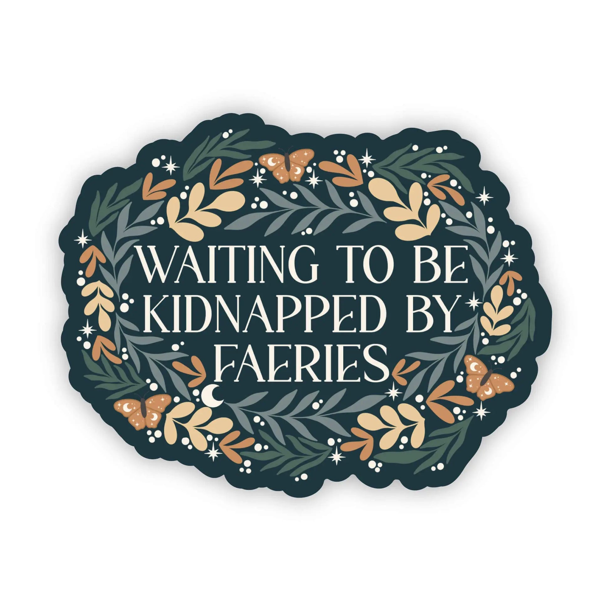 Meaggie Moos - Waiting To Be Kidnapped By Faeries Vinyl Sticker | Bookish The Secret Garden Bookery