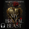My Brutal Beast Audiobook (Single Cast) Melissa Cummins