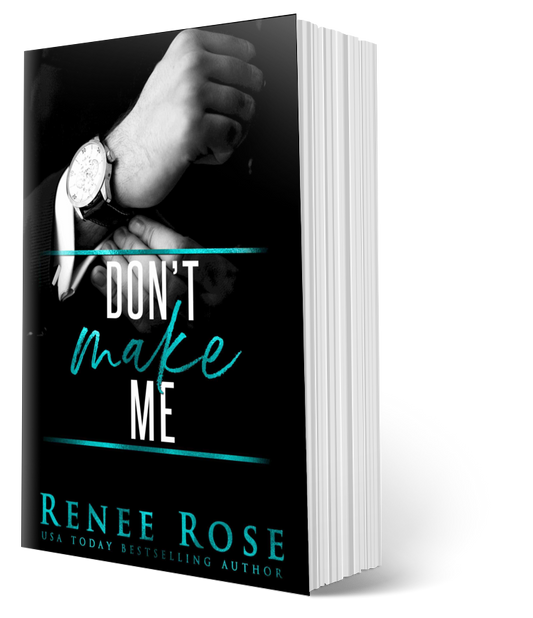 Made Men Book 3: Don't Make Me - Signed Paperback Renee Rose® Romance
