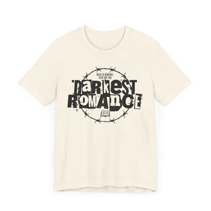 Nice Is Boring T-Shirt – Give Me the Darkest Romance Graphic Tee Offbeat Opulence