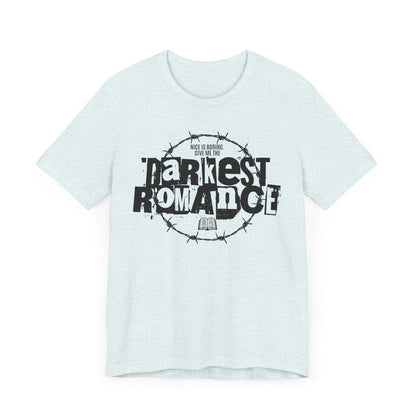 Nice Is Boring T-Shirt – Give Me the Darkest Romance Graphic Tee Offbeat Opulence